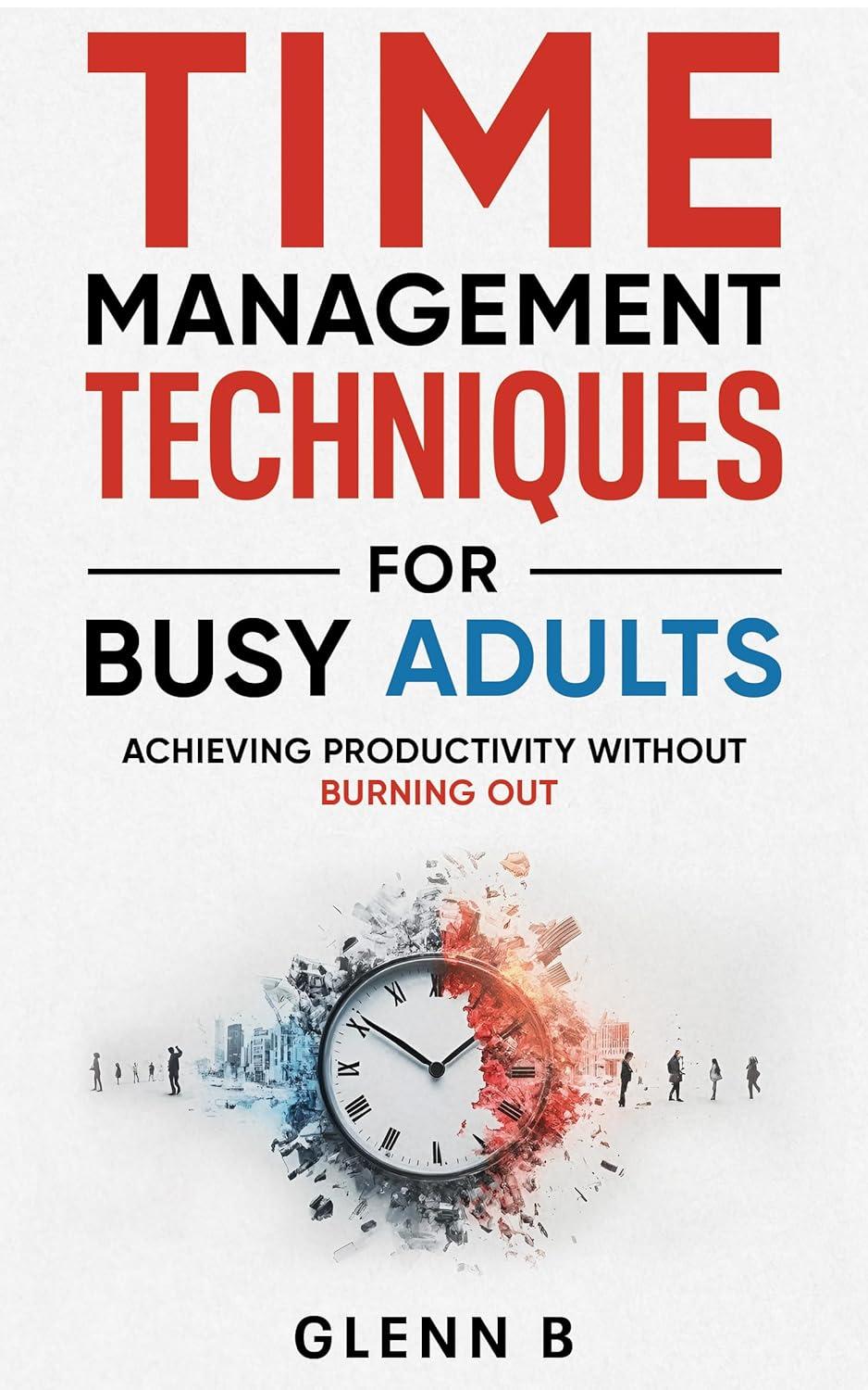 Discovering Effective Time Management Techniques for Us