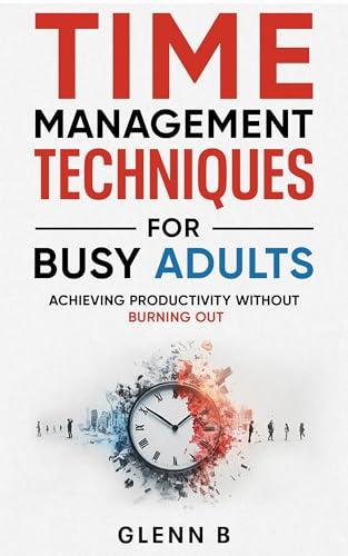 Discovering Effective Time Management Techniques for Us