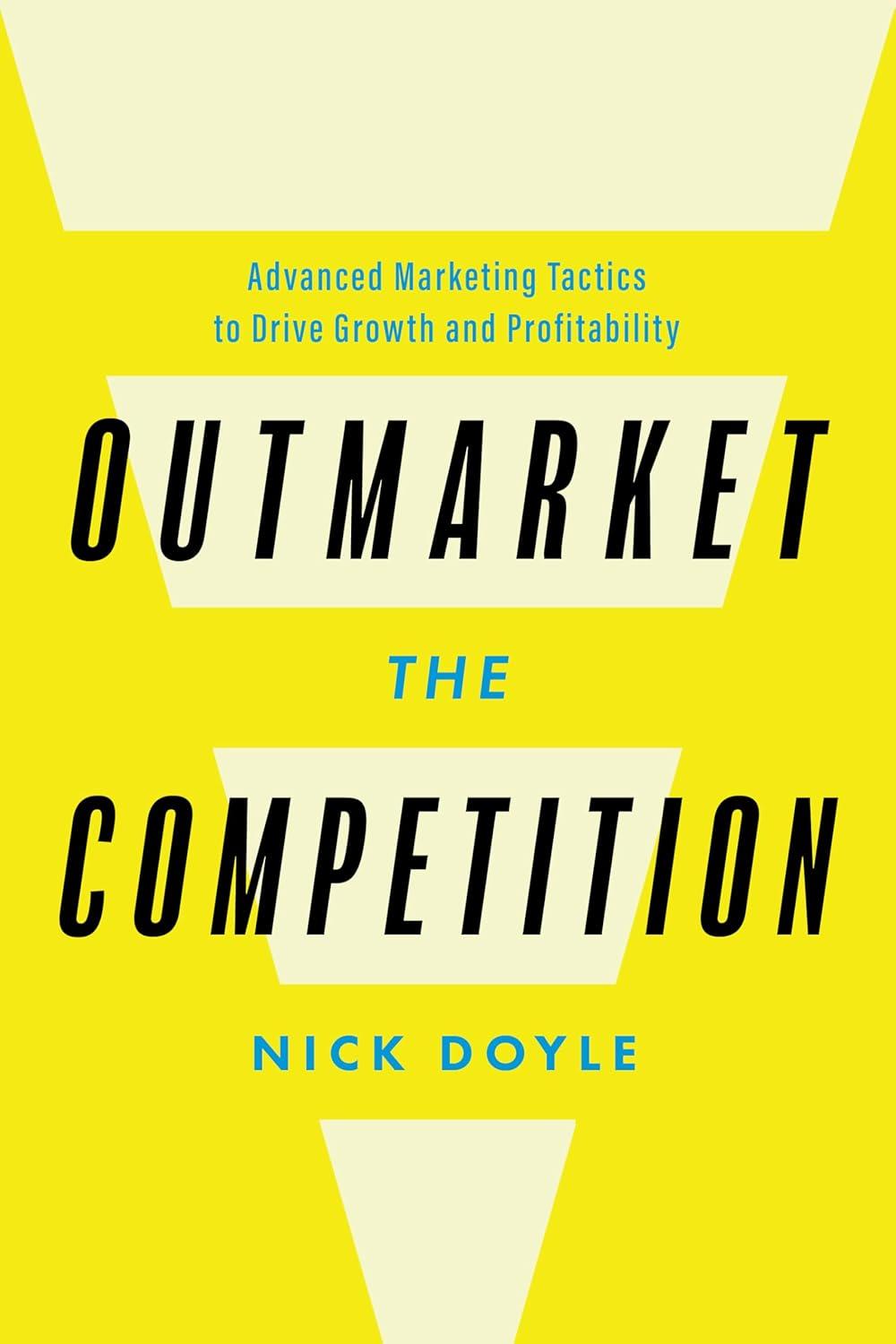 Exploring ‘Outmarket the Competition’: A Review of Marketing Insights