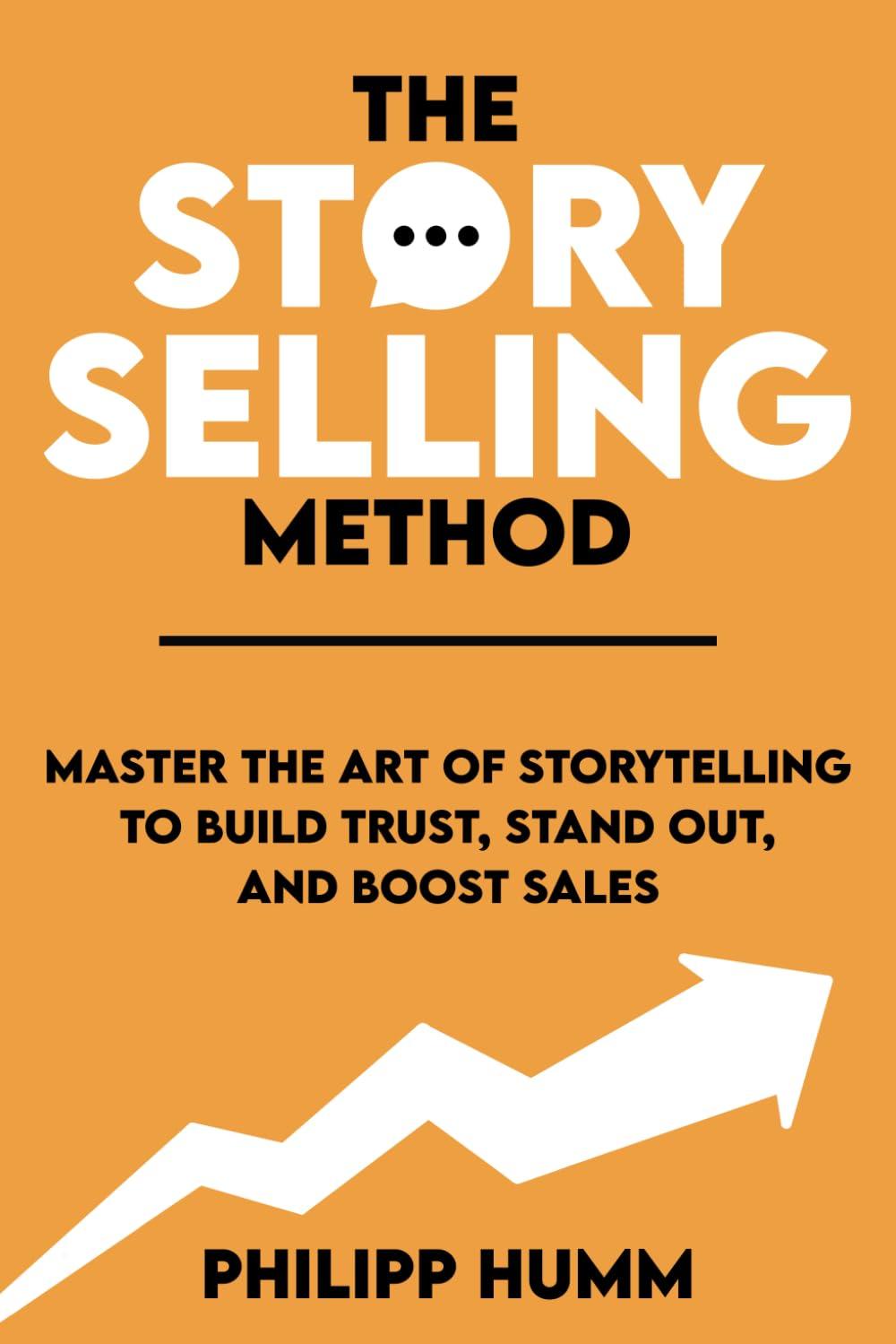 Exploring The StorySelling Method for Enhanced Business Success