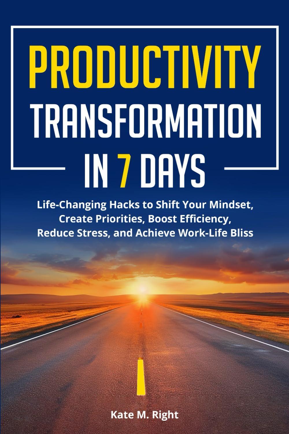 Exploring Productivity Transformation: 7 Days to Better Balance
