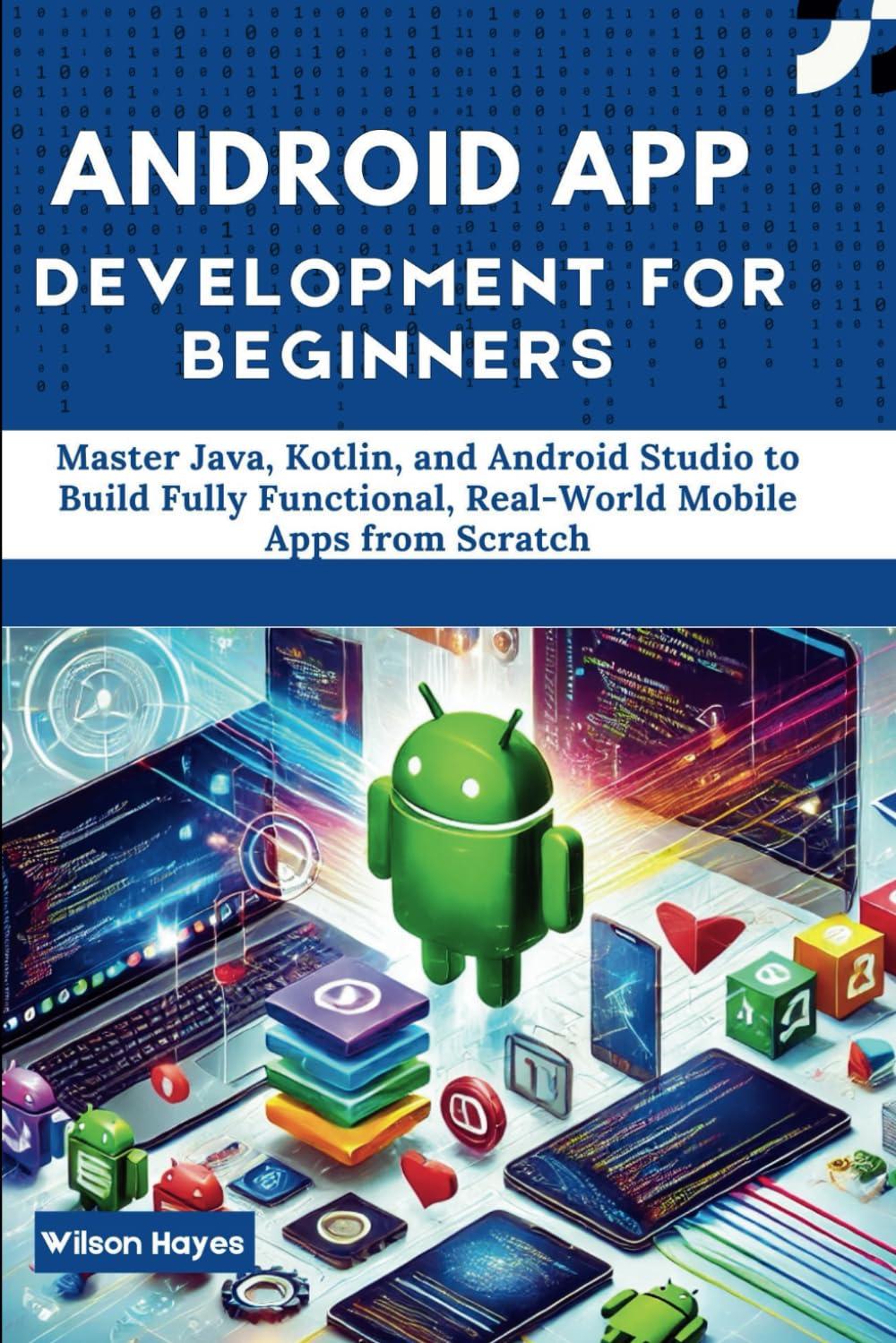 Unlocking Android Development: Our Review of the Ultimate Beginner’s Guide